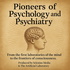 Pioneers of Psychology and Psychiatry