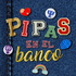 Pipas en el banco
