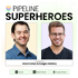 Pipeline Superheroes