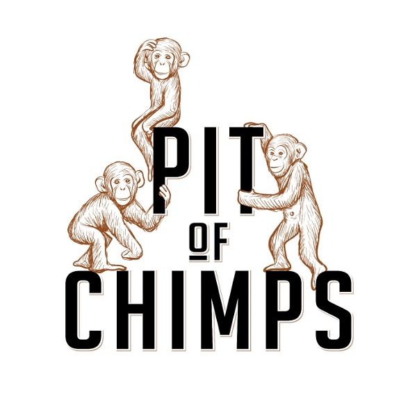 Artwork for Pit of Chimps Podcast