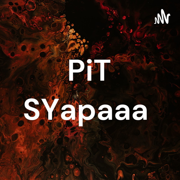 Artwork for PiT SYapaaa