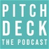 Pitch Deck the Podcast