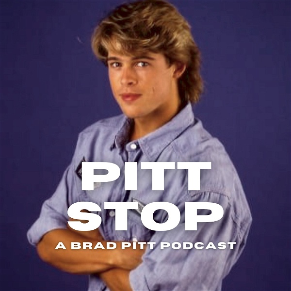 Artwork for Pitt Stop: A Brad Pitt Podcast