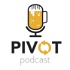 Pivot Podcast