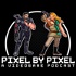 Pixel by Pixel: Videogame Podcast