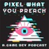 Pixel What You Preach