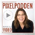 Pixelpodden - en podd om video