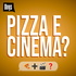 Pizza e Cinema?