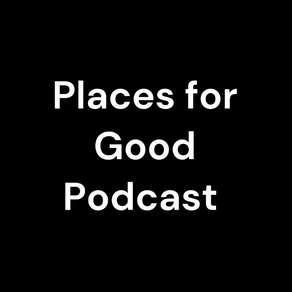 Artwork for Places for Good Podcast