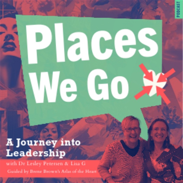 Artwork for Places We Go – A Journey of Leadership and EQ, Guided by Brene Brown's 'Atlas of