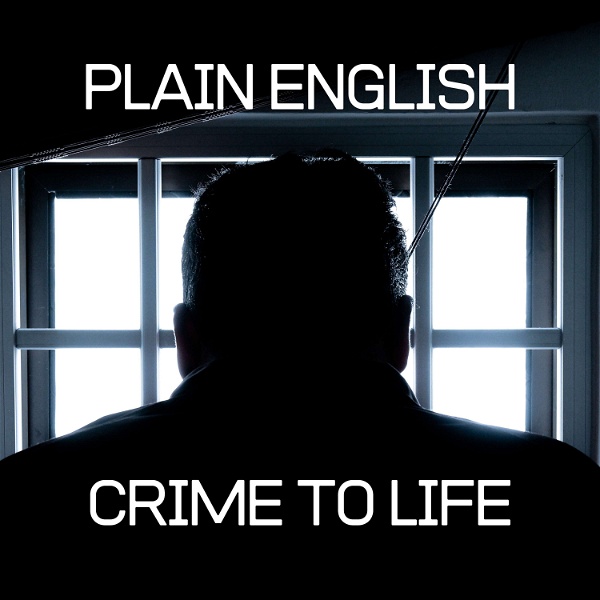 Artwork for Plain English : Crime to Life