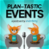 Plan-tastic Events Podcast