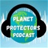 Planet Protectors Podcast