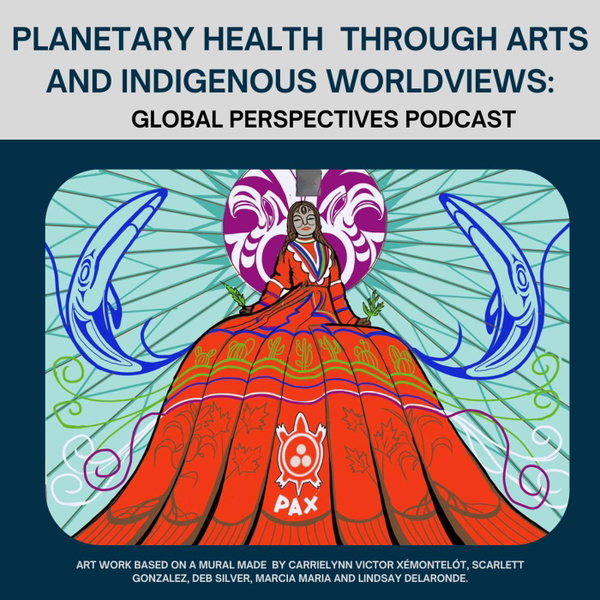 Artwork for Planetary Health Through Arts and Indigenous Worldviews: Global Perspectives