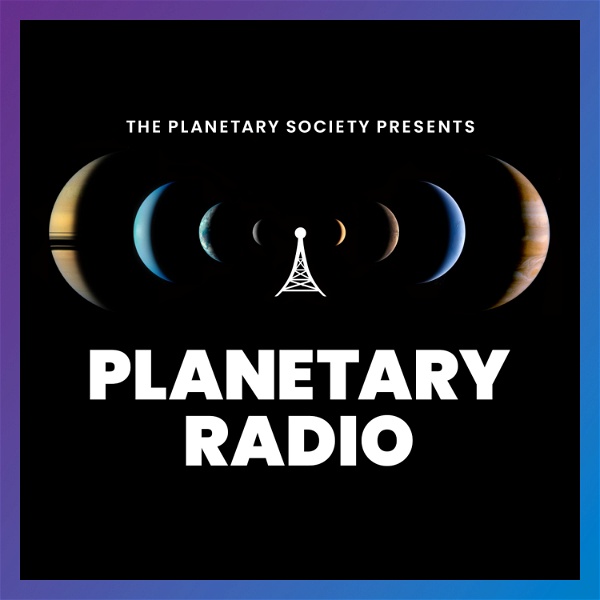 Artwork for Planetary Radio: Space Exploration, Astronomy and Science