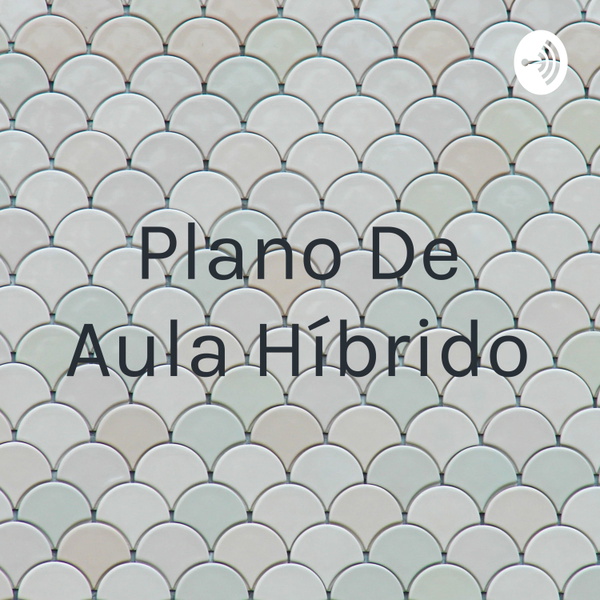 Artwork for Plano De Aula Híbrido