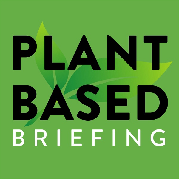 Artwork for Plant Based Briefing