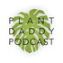 Plant Daddy Podcast