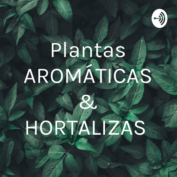 Artwork for Plantas AROMÁTICAS & HORTALIZAS