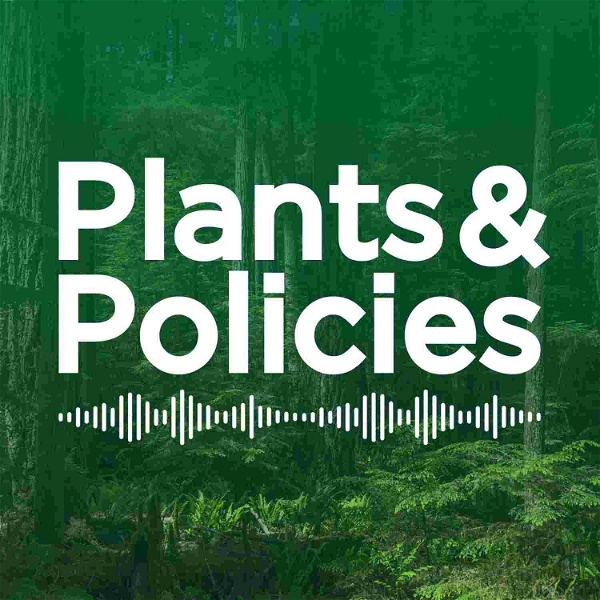 Artwork for Plants & Policies Podcast