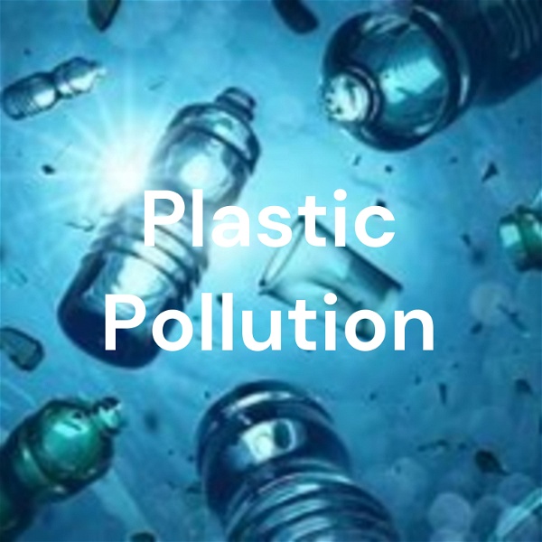 Artwork for Plastic Pollution