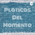 Platicas Del Momento