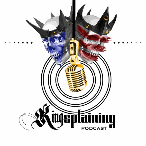 Artwork for Kingsplaining Podcast