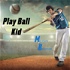 Play Ball Kid Baseball Development Podcast