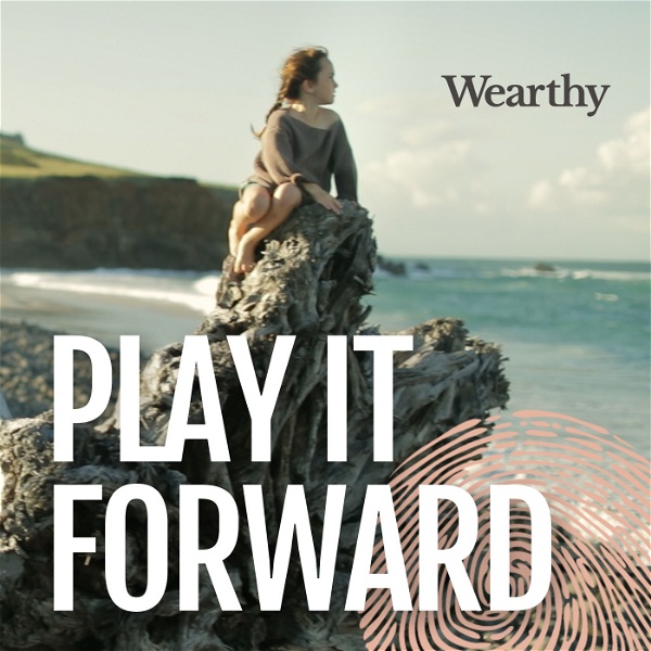 Artwork for Play It Forward, A Wearthy Podcast