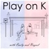 Play on K