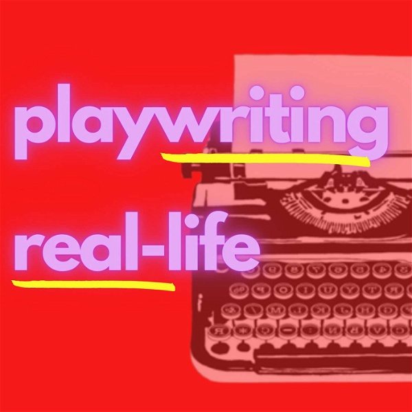 Artwork for Playwriting Real-life