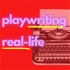 Playwriting Real-life