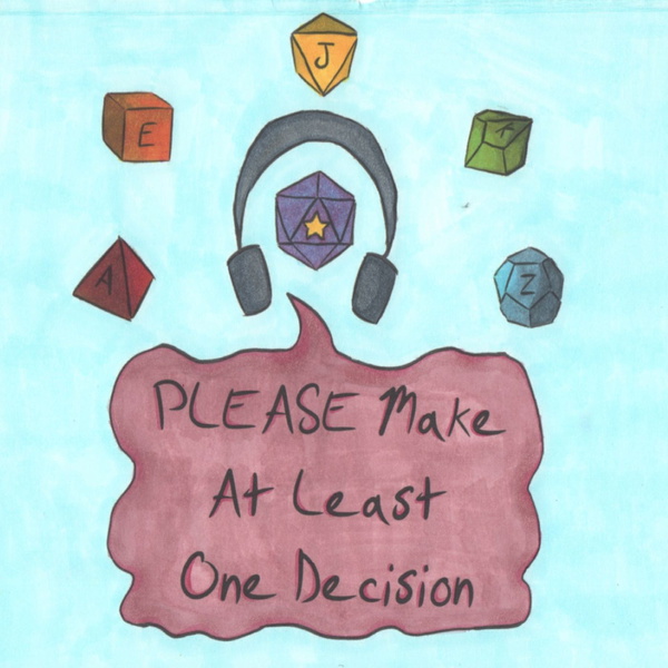 Artwork for Please Make At Least One Decision DnD