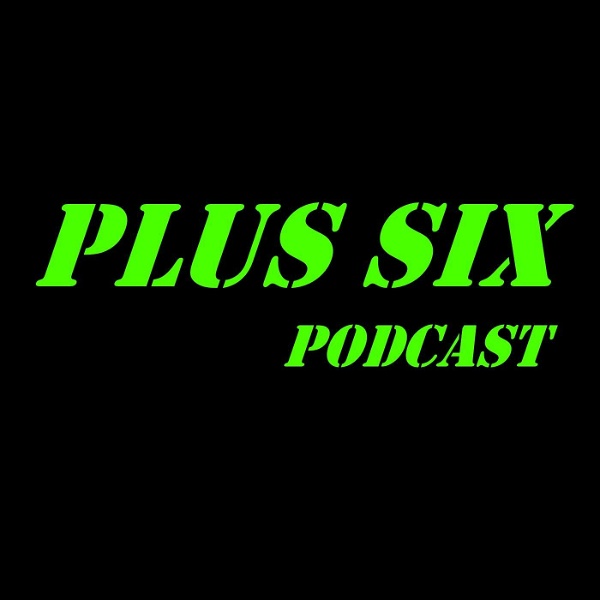 Artwork for Plus Six Podcast