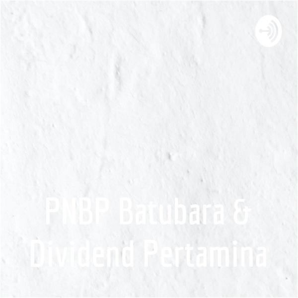 Artwork for PNBP Batubara & Dividend Pertamina
