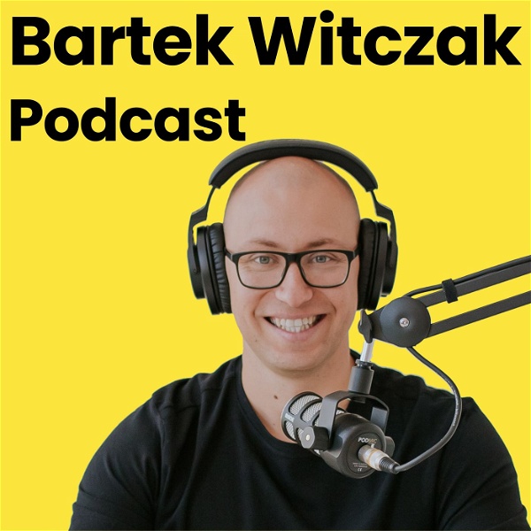 Artwork for Bartek Witczak Podcast