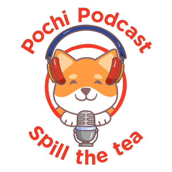 Artwork for Pochi Podcast: Spill The Tea