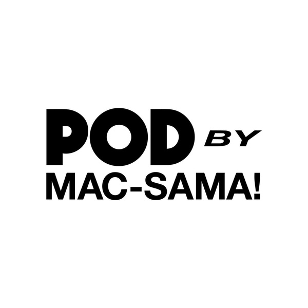 Artwork for POD by Mac-sama! Podcast