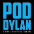 Pod Dylan