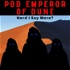 Pod Emperor of Dune
