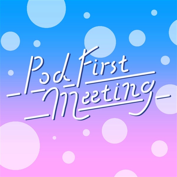 Artwork for Pod First meeting