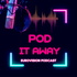 Pod it Away_Eurovision Podcast