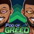 The Pod of Greed