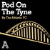 Pod On The Tyne - A show about Newcastle United