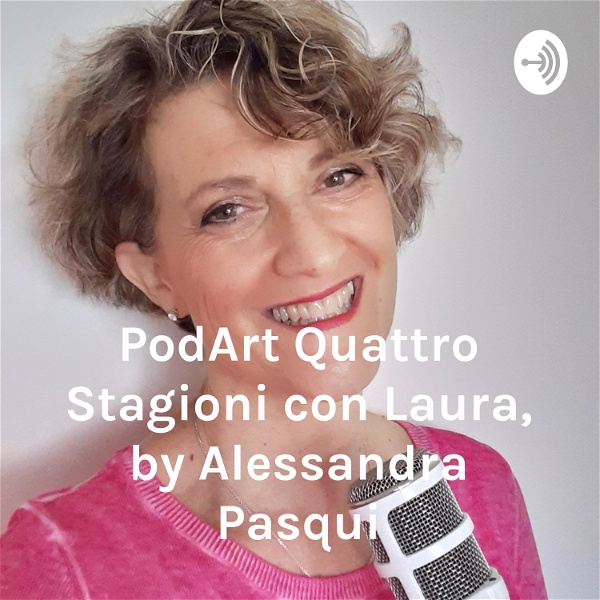 Artwork for Italian Podcast italiano facile Quattro Stagioni con Laura, by Alessandra Pasqui