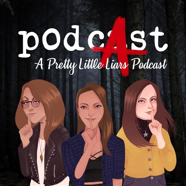 Artwork for PodcAst: A Pretty Little Liars Podcast