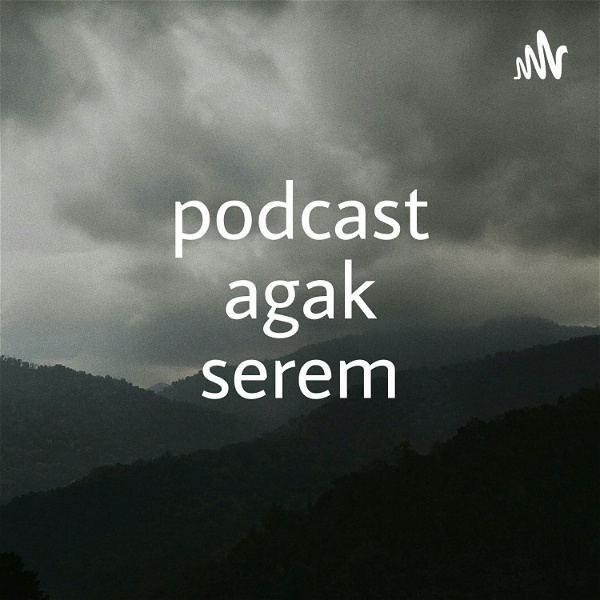 Artwork for Podcast Agak Serem