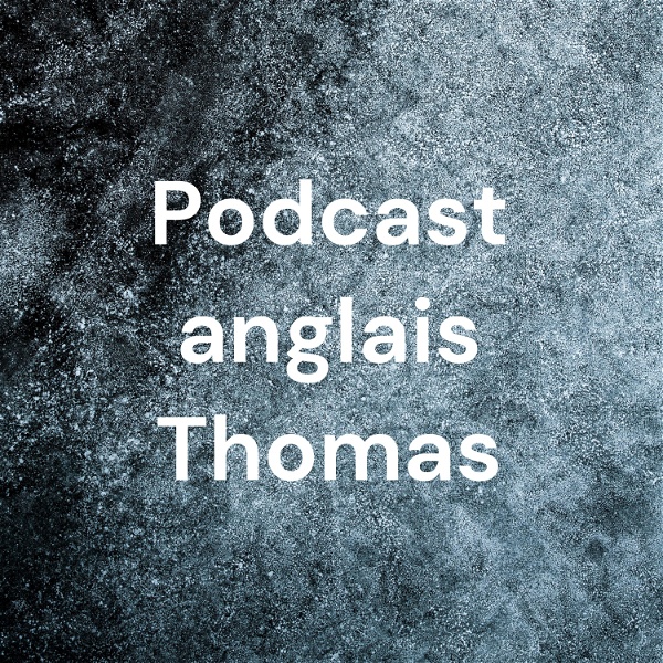 Artwork for Podcast anglais Thomas