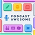 Podcast Awesome