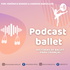 Podcast Ballet
